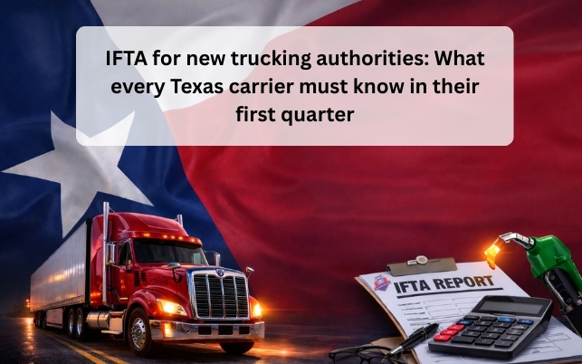 IFTA for new trucking authorities: What every Texas carrier must know in their first quarter